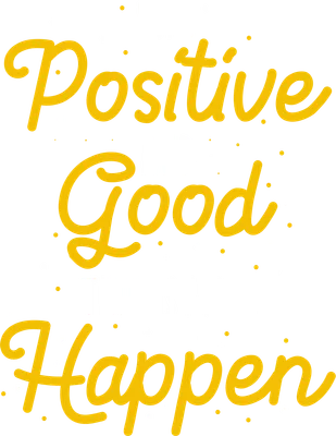 Hình ảnh chữ "Stay Positive and Good Things Will Happen" màu vàng và trắng trên nền xám.