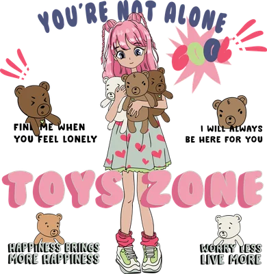 Hình ảnh cô gái anime tóc hồng ôm nhiều gấu bông, với các thông điệp như 'You're Not Alone', 'Toys Zone', 'Happiness Brings More Happiness', 'Worry Less Live More'.