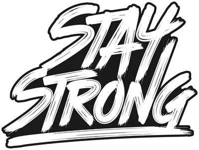 Hình in chữ "Stay Strong" với nét cọ trắng trên nền đen, viền trắng, phong cách graffiti.