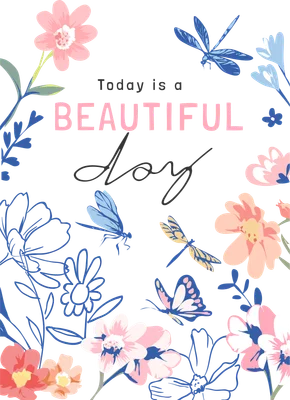 Hình ảnh minh họa hoa lá, bướm và chuồn chuồn với dòng chữ 'Today is a Beautiful Day' trên nền xám.
