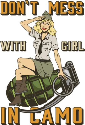 Hình minh họa cô gái quân nhân phong cách pin-up ngồi trên quả lựu đạn với dòng chữ Don't mess with girl in camo
