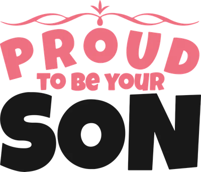 Dòng chữ 'Proud to be your SON' màu hồng và đen trên nền xám