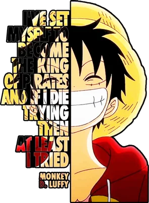 Hình ảnh Monkey D. Luffy với nụ cười rạng rỡ, nửa bên trái là câu nói "I've set myself to become the King of Pirates and if I die trying, then at least I tried."