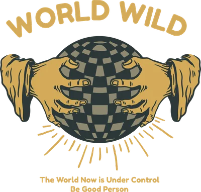 Hình ảnh minh họa hai bàn tay nắm lấy quả địa cầu với dòng chữ 'WORLD WILD' và thông điệp 'The World Now is Under Control Be Good Person'.