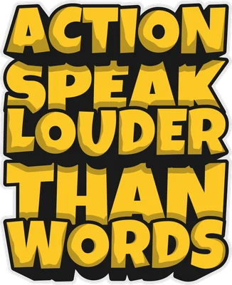 Hình ảnh chữ 'ACTION SPEAK LOUDER THAN WORDS' màu vàng nổi bật với viền đen và trắng trên nền xám.
