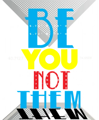 Hình in typography với thông điệp 'BE YOU NOT THEM' màu xanh, vàng, đỏ trên nền xám, kèm họa tiết hình học và tia sét.