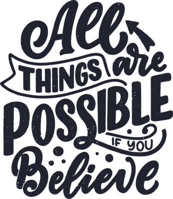 Hình ảnh chữ "All Things Are Possible If You Believe" với phông chữ nghệ thuật, màu xanh đậm trên nền xám.