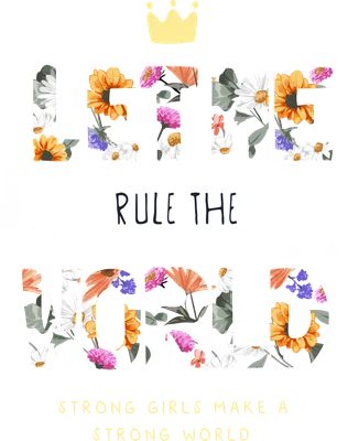 Hình in chữ 'LET ME RULE THE WORLD' với họa tiết hoa lá, vương miện và bướm, thông điệp nữ quyền