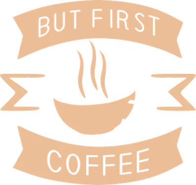 Hình minh họa ly cà phê bốc khói với dòng chữ "But First Coffee" và hạt cà phê xung quanh, phong cách hoạt hình.