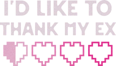 Hình ảnh chữ 'I'D LIKE TO THANK MY EX' màu hồng nhạt trên nền xám, kèm 4 trái tim pixelated màu hồng bên dưới.