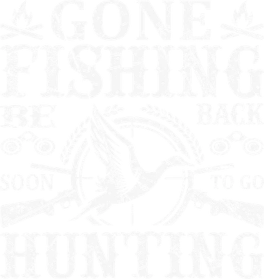 Hình ảnh chữ 'Gone Fishing, Be Back Soon To Go Hunting' với hình ảnh con vịt đang bay, súng và ống nhòm.