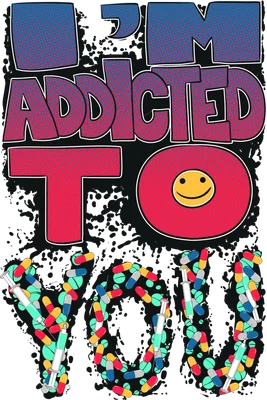Hình ảnh chữ "I'm Addicted To You" được tạo thành từ thuốc viên và ống tiêm, với biểu tượng mặt cười.