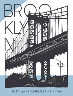 Hình minh họa cầu Brooklyn với chữ BROOKLYN lớn và câu 'JUST MAKE YOURSELF AT HOME' trên nền xám và xanh dương.
