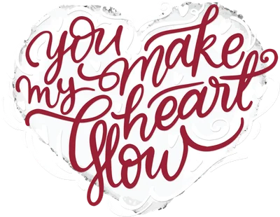 Hình in chữ thư pháp đỏ 'You make my heart glow' trên nền trái tim trắng, viền trang trí nhẹ nhàng.