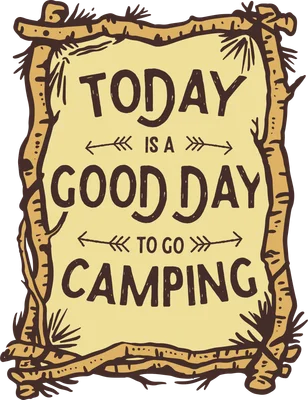Hình ảnh chữ "Today is a good day to go camping" viền gỗ và cành cây