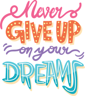 Hình ảnh typography đầy màu sắc với dòng chữ 'Never Give Up on Your Dreams' trên nền xám, phong cách vẽ tay vui nhộn.
