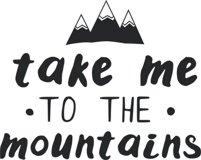 Hình in chuyển nhiệt chữ "Take Me To The Mountains" với biểu tượng ba ngọn núi phía trên.