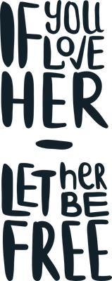 Thiết kế chữ "If you love her, let her be free" với font chữ độc đáo, màu xanh đậm trên nền xám.