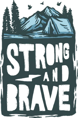 Hình minh họa núi, cây thông, lều cắm trại và dòng chữ Strong and Brave theo phong cách vẽ tay