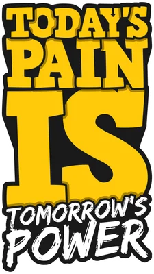 Hình ảnh chữ "Today's Pain Is Tomorrow's Power" màu vàng nổi bật trên nền xám.