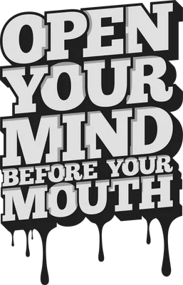 Hình ảnh khẩu hiệu "Open Your Mind Before Your Mouth" với font chữ lớn, hiệu ứng đổ mực.