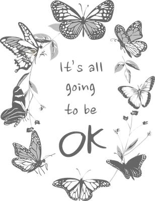 Hình minh họa nhiều con bướm trắng đen và lá cây bao quanh dòng chữ 'It's all going to be Ok' trên nền xám.