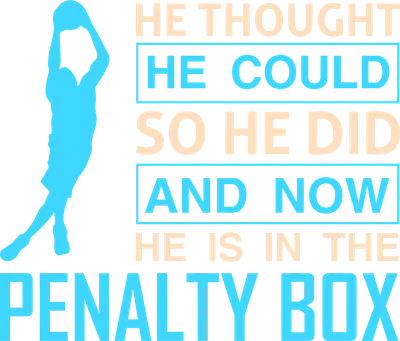 Hình ảnh minh họa một vận động viên bóng rổ màu xanh đang ném bóng, kèm theo dòng chữ 'HE THOUGHT HE COULD SO HE DID AND NOW HE IS IN THE PENALTY BOX' màu trắng và xanh lam trên nền xám.