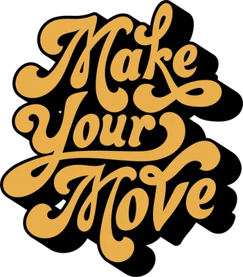 Chữ nghệ thuật retro "Make Your Move" màu vàng cam nổi bật trên nền đen và xám.