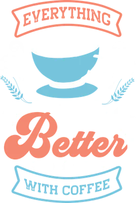 Hình ảnh ly cà phê màu xanh với dòng chữ 'Everything Gets Better With Coffee' phong cách retro.