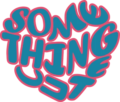 Hình in chữ 'SOMETHING JUST' màu xanh viền hồng tạo thành hình trái tim trên nền xám, phong cách typography vui nhộn.