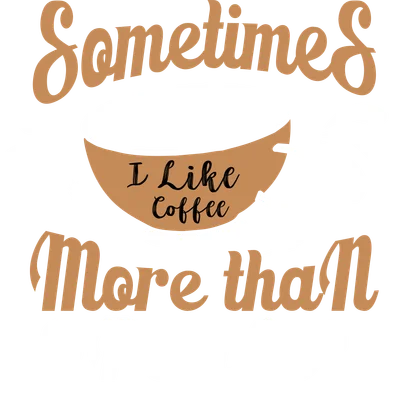 Hình ảnh ly cà phê với dòng chữ "I Like Coffee More Than People" và hạt cà phê.