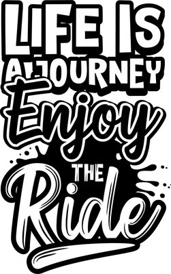 Chữ 'Life is a journey, enjoy the ride' với phong cách font chữ độc đáo, màu trắng đen trên nền xám.