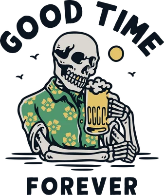 Hình minh họa bộ xương mặc áo Hawaii xanh lá, uống bia, với chữ 'GOOD TIME FOREVER' trên nền xám.