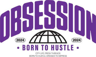 Hình in chữ OBSESSION màu tím đậm, BORN TO HUSTLE, biểu tượng quả địa cầu, phong cách streetwear.